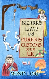  Monty Lord - Bizarre Laws &amp; Curious Customs of the UK (Volume 1) - Bizarre Laws &amp; Curious Customs of the UK, #1.