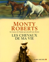 Monty Roberts - Les chevaux de ma vie.