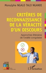 Monulphe Ngalo Talo Ngandi - Critères de reconnaissance de la véracité d'un discours - Approches littéraires de l'oralité congolaise.
