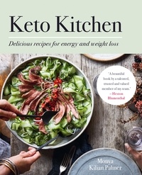 Monya Kilian Palmer - Keto Kitchen - Delicious recipes for energy and weight loss: BBC GOOD FOOD BEST OVERALL KETO COOKBOOK.
