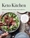 Keto Kitchen. Delicious recipes for energy and weight loss: BBC GOOD FOOD BEST OVERALL KETO COOKBOOK