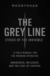 The Grey Line: Ethics of the Invisible