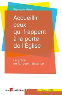 Accueillir ceux qui frappent à la porte de l'Eglise