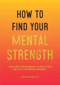 How to Find Your Mental Strength