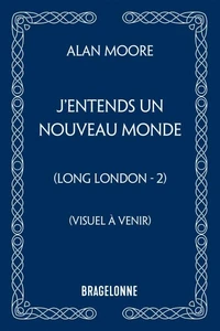 Long London, T2 : J'entends un nouveau monde