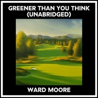 Greener Than You Think (Unabridged)