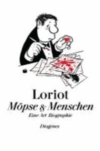 Möpse und Menschen - Eine Art Biographie.