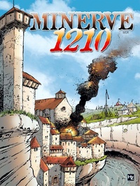  Mor - L'épopée cathare  : Minerve 1210.