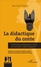 Mor Talla Diallo - La didactique du conte - Contribution pédagogique à l'étude du conte dans l'espace sénégalais.