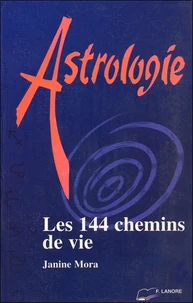 Les 144 Chemins De Vie. Les Noeuds Lunaires En Signes Et Maisons