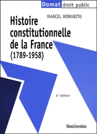 Histoire Constitutionnelle De La France (1789-1958). 6eme Edition