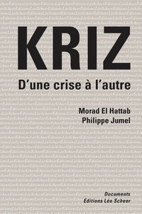 Morad El Hattab - Kriz, d'une crise à l'autre.