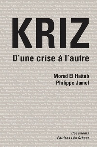 Morad El Hattab et Philippe Jumel - Kriz - D'une crise à l'autre.