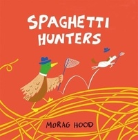Morag Hood - Spaghetti Hunters.