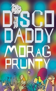 Morag Prunty - Disco Daddy.