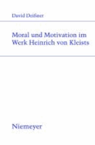 Moral und Motivation im Werk Heinrich von Kleists.