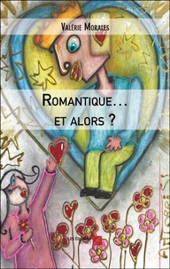 Romantique… et alors ?
