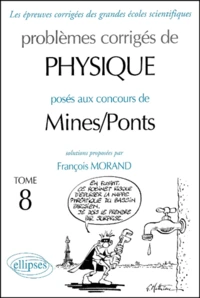 Problemes Corriges Poses Aux Concours De Mines/Ponts. Tome 8
