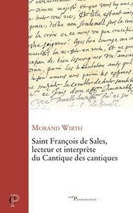 Morand Wirth - Saint François de Sales, lecteur et interprète du Cantique des Cantiques.