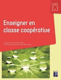 Enseigner en classe coopérative cycles 2 et 3