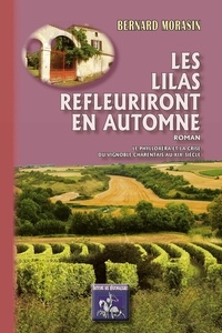 Morasin Bernard - Les lilas refleuriront en automne (roman).