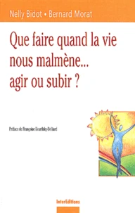 Que Faire Quand La Vie Nous Malmene... Agir Ou Subir ?