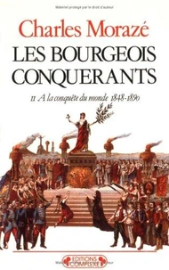 Bourgeois Conquerants. Tome 2