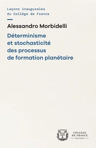 Déterminisme et stochasticité des processus de formation planétaire