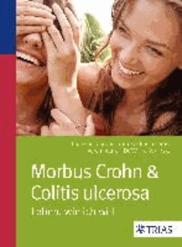 Morbus Crohn & Colitis ulcerosa - Leben, wie ich will.
