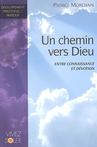 Un Chemin Vers Dieu. Entre Connaissance Et Devotion