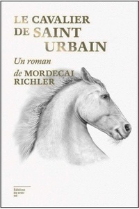 Mordecai Richler - Le cavalier de Saint-Urbain.