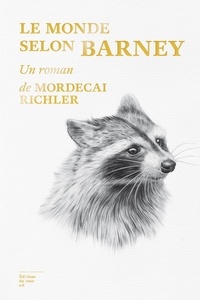 Mordecai Richler - Le monde selon Barney.