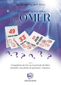 Mordekhai Roubine - Le Omer - Compilation de lois sur la période du Omer formulée sous forme de questions / réponses.