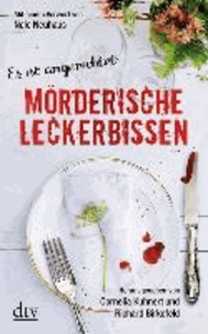 Mörderische Leckerbissen - Kulinarische Kriminalgeschichten Mit einem Vorwort von Nele Neuhaus.