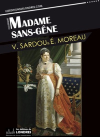 Moreau, Émile et Sardou, Victorien - Madame sans-gêne.