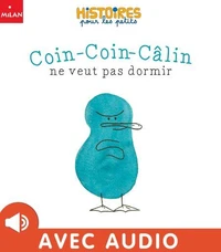 Coin-Coin-Câlin ne veut pas dormir