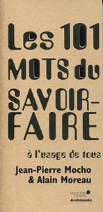 Les 101 mots du savoir-faire à l'usage de tous