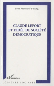 Claude Lefort et l'idée de société démocratique