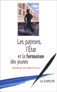  MOREAU G - Les Patrons, L'Etat Et La Formation Des Jeunes.