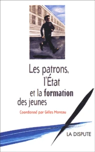 Les Patrons, L'Etat Et La Formation Des Jeunes
