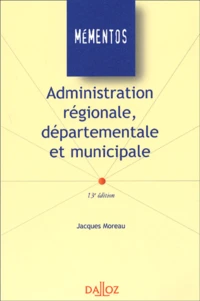 Administration régionale, départementale et municipale.