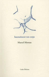 Insensément ton corps