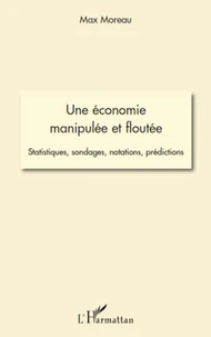 Une économie manipulée et floutée