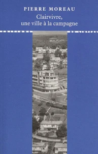 Clairvivre, Une Ville A La Campagne