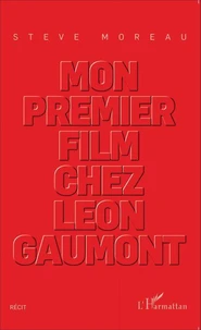 Mon premier film chez Léon Gaumont