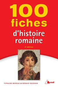 100 fiches pour comprendre histoire romaine