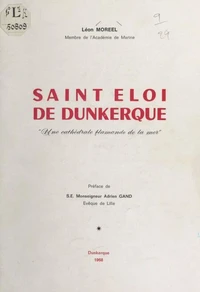 Saint Éloi de Dunkerque, "une cathédrale flamande de la mer"