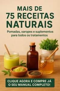 Mais de 75 Receitas Naturais: Pomadas, Xaropes e Suplementos para Todos os Tratamentos