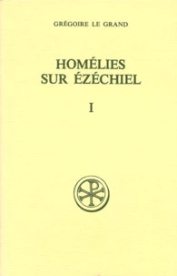 Homelies Sur Ezechiel. Tome 1, Livre 1, Edition Bilingue Francais-Latin