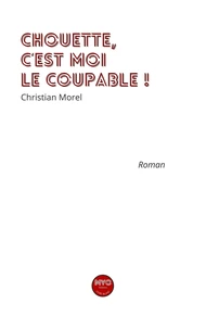 Chouette c'est moi le coupable !